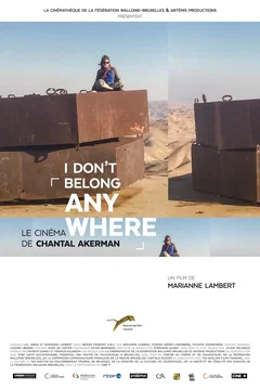 Affiche du film = I don't belong anywhere : le cinéma de Chantal Akerman