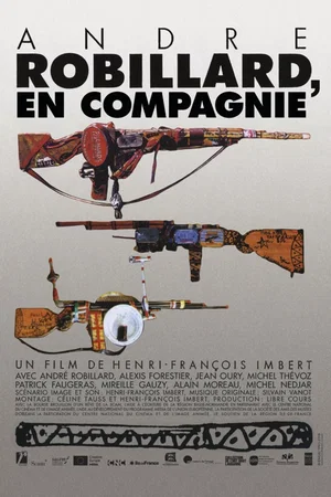 Affiche du film : André Robillard, en compagnie