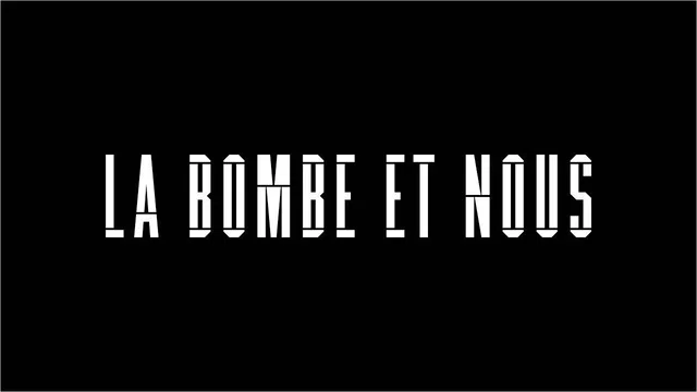 Photo 2 du film : La Bombe et nous