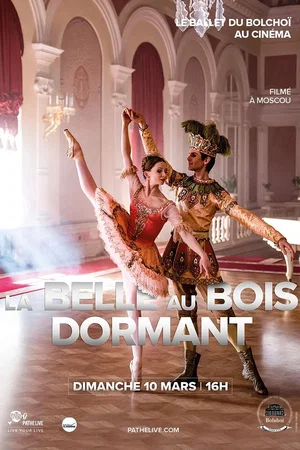 Affiche du film : La Belle au bois dormant (Bolchoï - Pathé Live)