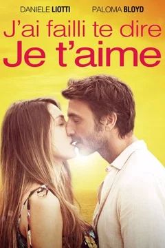 Affiche du film J'ai failli te dire je t'aime