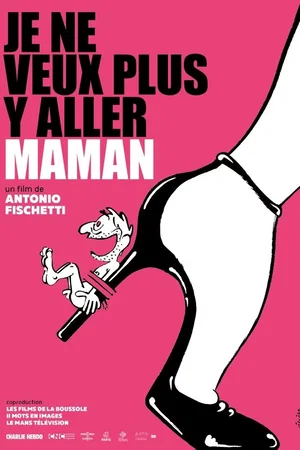 Affiche du film : Je ne veux plus y aller maman