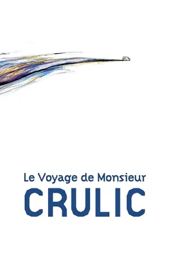 Affiche du film = Le voyage de Monsieur Crulic