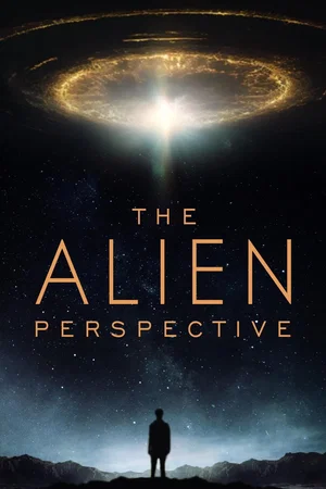 Affiche du film : The Alien Perspective