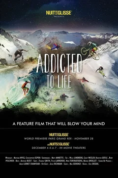 Affiche du film Nuit de la Glisse: Addicted to Life