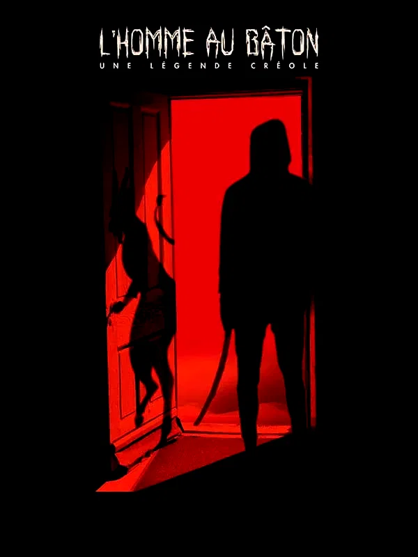 Affiche du film : L'Homme au bâton, une légende créole