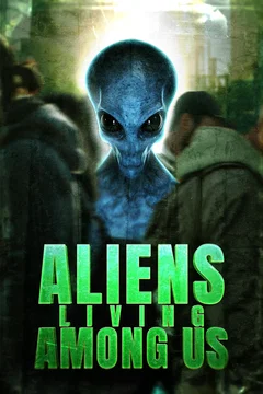 Affiche du film = Aliens Living Among Us