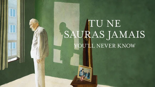 Photo du film : Tu ne sauras jamais