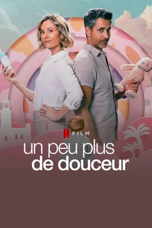 Affiche du film : Un peu plus de douceur