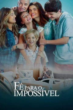 Affiche du film = Fé Para o Impossível
