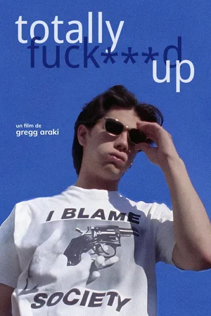 Affiche du film : Totally F***ed Up