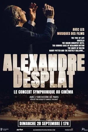 Affiche du film : Alexandre Desplat - Le Concert symphonique au cinéma