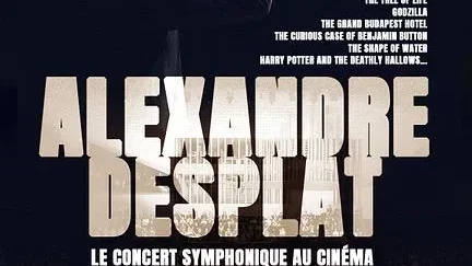 Affiche du film : Alexandre Desplat - Le Concert symphonique au cinéma