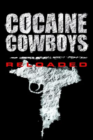 Affiche du film : Cocaine Cowboys : Reloaded
