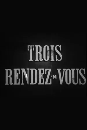 Affiche du film : Les Trois Rendez-vous