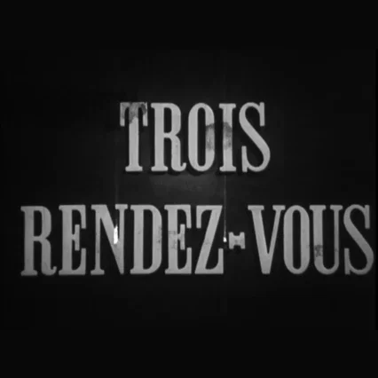 Miniature photo du film : Les Trois Rendez-vous
