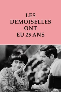 Affiche du film Les demoiselles ont eu 25 ans