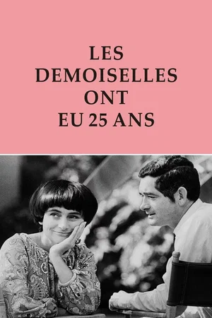 Affiche du film : Les demoiselles ont eu 25 ans