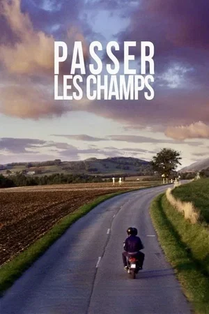 Affiche du film : Passer les champs