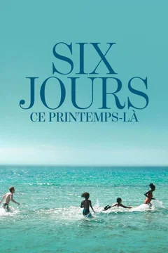 Affiche du film Six jours, ce printemps-là