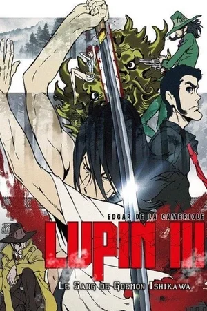 Affiche du film : Lupin III : La Brume de Sang de Goemon Ishikawa