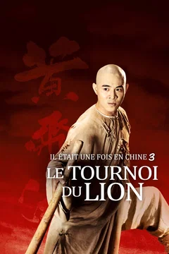 Affiche du film Il était une fois en Chine 3 : Le tournoi du lion