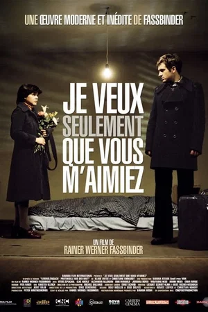 Affiche du film : Je veux seulement que vous m'aimiez