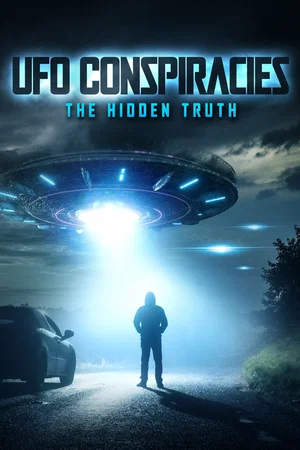 Affiche du film : UFO Conspiracies: The Hidden Truth