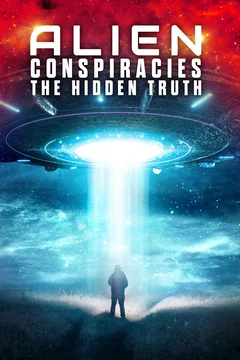 Affiche du film = Alien Conspiracies - The Hidden Truth