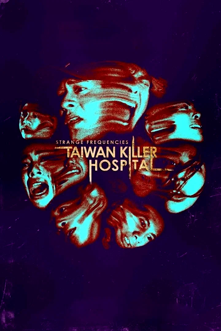 Affiche du film : Strange Frequencies: Taiwan Killer Hospital