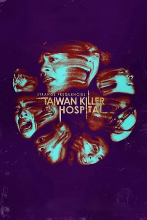 Affiche du film : Strange Frequencies: Taiwan Killer Hospital