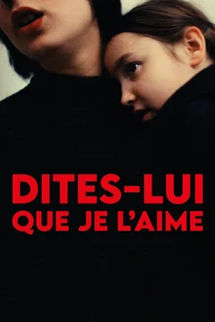 Affiche du film Dites-lui que je l’aime