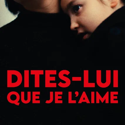 Miniature photo du film : Dites-lui que je l’aime