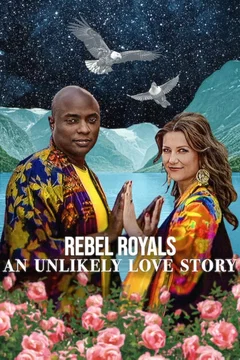 Affiche du film Rebel Royals : Une histoire d'amour improbable