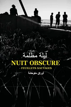 Affiche du film = Nuit obscure - Feuillets sauvages (Les brûlants, les obstinés)