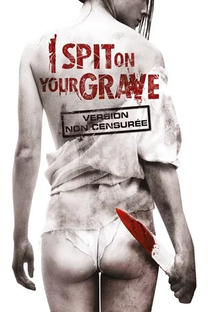 Affiche du film : I Spit on Your Grave