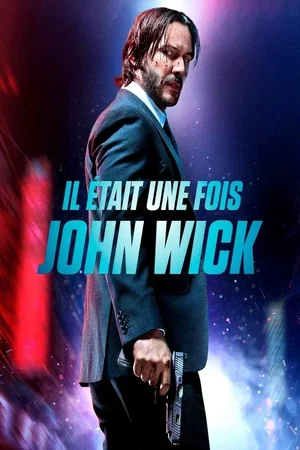 Affiche du film : Il était une fois John Wick