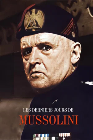 Affiche du film : Les Derniers Jours de Mussolini
