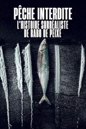 Affiche du film : Pêche interdite : L'histoire surréaliste de Rabo de Peixe