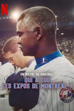Affiche du film = Un mythe du baseball : Qui a tué les Expos de Montréal ?