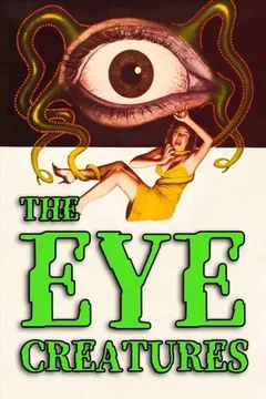 Affiche du film The Eye Creatures