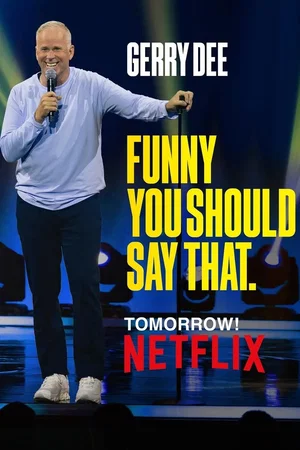 Affiche du film : Gerry Dee: Funny You Should Say That