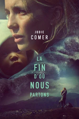 Affiche du film : The End We Start From