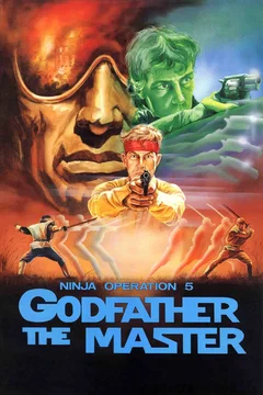 Affiche du film Ninja Operation 5 - Godfather The Master