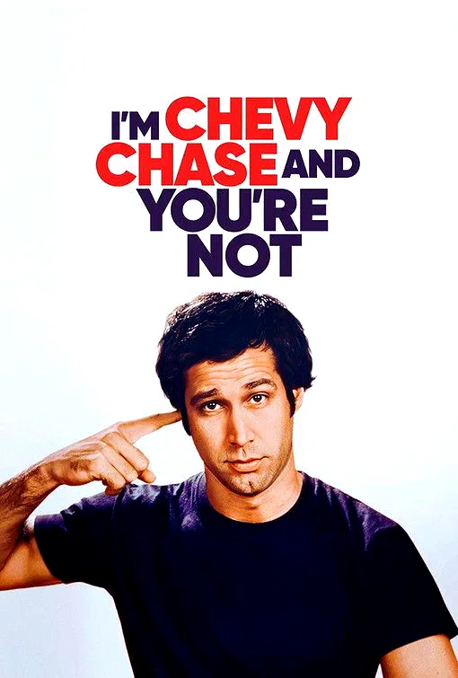 Affiche du film : I’m Chevy Chase and You’re Not
