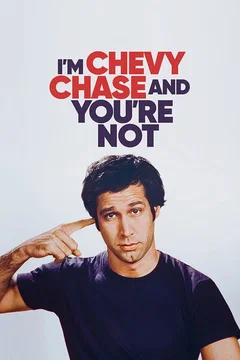 Affiche du film I’m Chevy Chase and You’re Not