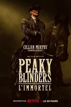 Affiche du film : Peaky Blinders: The Immortal Man
