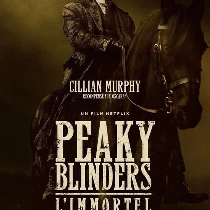 Miniature photo du film : Peaky Blinders: The Immortal Man