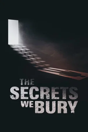 Affiche du film : The Secrets We Bury