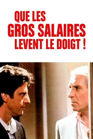 Affiche du film : Que les gros salaires lèvent le doigt